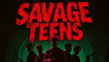 Savage Teens