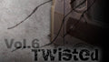 Twisted 6